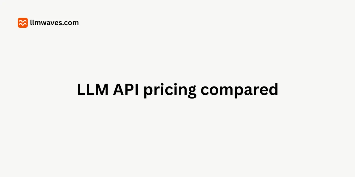 LLM API pricing compared: 15 models, a 100x output price gap, and one vendor spans all of it