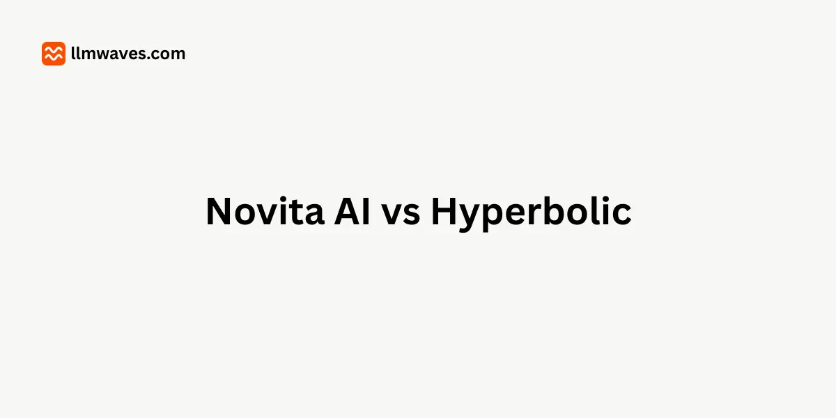 Novita AI vs Hyperbolic: Novita prices 200+ models by the token, Hyperbolic prices GPUs by the hour