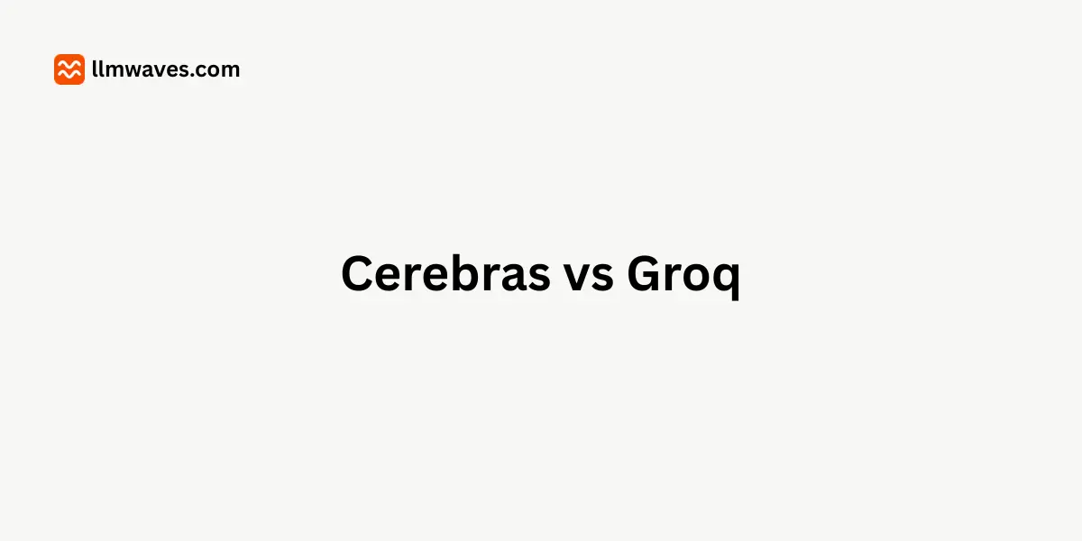 Cerebras vs Groq: Cerebras runs gpt-oss-120b 2.6x faster, Groq prices input tokens 57% lower